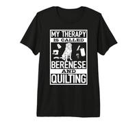 My Therapy is Called Bernese and Quilting Dog Lover Quilting Premium T-Shirt