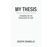 My Thesis: Standing on the Shoulders of God