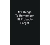 My Things To Remember I’ll Probably Forget: Funny Notebook for Boss Appreciation Day from Team, Employees, Coworkers and Friends | Boss's Day Notebook For Leader, Manager, Men and Women