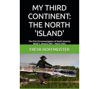 MY THIRD CONTINENT: THE NORTH 'ISLAND': The First Circumnavigation of North America Book 3