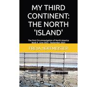 MY THIRD CONTINENT: THE NORTH 'ISLAND': The First Circumnavigation of North America Book 4