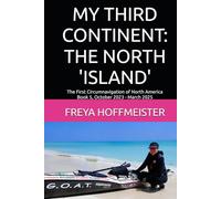 MY THIRD CONTINENT: THE NORTH 'ISLAND': The First Circumnavigation of North America Book 5