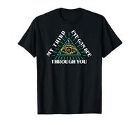 My Third Eye Can See Through You Spiritual Humor T-Shirt