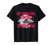 My Third Eye Can See Through You Spiritual Humor T-Shirt