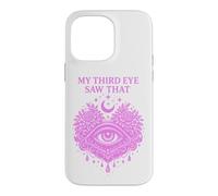 My Third Eye Saw That Intuition Psychic Chakra Humour. Case for iPhone 14 Pro Max