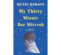 My Thirty-Minute Bar Mitzvah : A Memoir