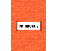 My Thoughts: A Simple Minimalist Lined Journal for Writing Ideas, Notes, and Reflections