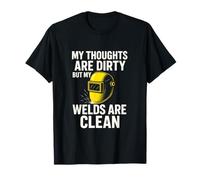 My Thoughts are Dirty - Welding Humor TIG MIG T-Shirt