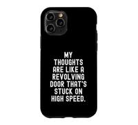 my thoughts are like a revolving door thats stuck on high Case for iPhone 11 Pro