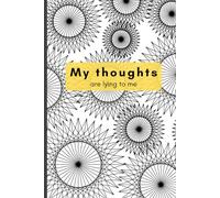 My thoughts are lying to me: Journal for overthinkers, minimalist, A5 6x9in format, 120 lined pages