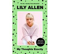 My Thoughts Exactly : Lily Allen's Brutally Honest Tell-All Memoir