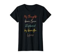 My Thoughts Have Been Replaced by Hamilton Lyrics T-Shirt