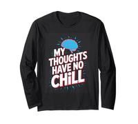 My Thoughts Have No Chill Funny Overthinking Brain Long Sleeve T-Shirt