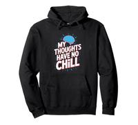 My Thoughts Have No Chill Funny Overthinking Brain Pullover Hoodie