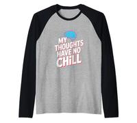 My Thoughts Have No Chill Funny Overthinking Brain Raglan Baseball Tee