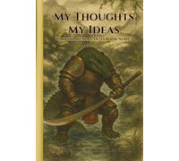 My Thoughts My Ideas - Warrior Realms Notebook Series:: The Crocodile Marsh Warden Edition - 6 x 9 Hardback Notebook, 120 Lined Pages - A Great Gift for Teens, Adults and Fantasy Fans