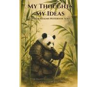 My Thoughts My Ideas - Warrior Realms Notebook Series: The Giant Panda - Warden of the Quiet Path Edition - 6 x 9 Paperback Notebook, 120 Lined Pages - A Great Gift for Teens, Adults and Fantasy Fans