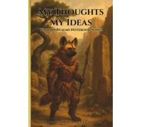 My Thoughts My Ideas - Warrior Realms Notebook Series: The Painted Dog Ranger Edition - 6 x 9 Paperback Notebook, 120 Lined Pages - A Great Gift for Teens, Adults and Fantasy Fans