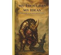 My Thoughts My Ideas - Warrior Realms Notebook Series: The Rhino Vanguard Edition - 6 x 9 Hardback Notebook, 120 Lined Pages - A Great Gift for Teens, Adults and Fantasy Fans