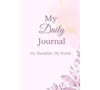 My Thoughts, My Words: A Daily Journal for Women