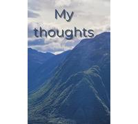 My thoughts: Personal Journal to Inspire Reflection and Improvement