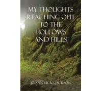 My Thoughts Reaching out to the Hollows and Hills