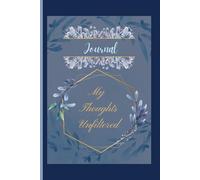 My Thoughts Unfiltered: Journal notebook