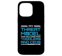 My Threat Model Includes Toddlers And CEOs InfoSec Case for iPhone 14 Pro Max