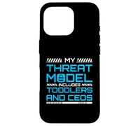 My Threat Model Includes Toddlers And CEOs InfoSec Case for iPhone 16 Pro