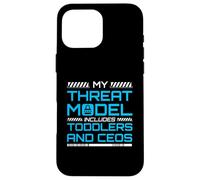 My Threat Model Includes Toddlers And CEOs InfoSec Case for iPhone 16 Pro Max