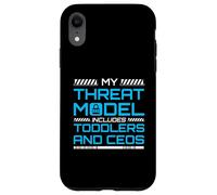 My Threat Model Includes Toddlers And CEOs InfoSec Case for iPhone XR