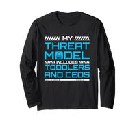 My Threat Model Includes Toddlers and CEOS InfoSec Long Sleeve T-Shirt