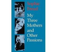 My Three Mothers and Other Passions