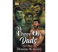 My Three Orc Dads: A Steel & Thunder Novella: 0