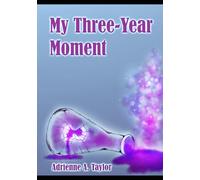 MY THREE-YEAR MOMENT