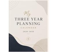 My Three Year Planning Calendar 2028-2030: Your Everyday Planning Companion with Year-at-a-Glance all planner and tracking like goals, saving and passwords, monthly and daily notes