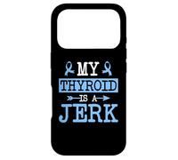 My Thyroid Is A Jerk Hashimoto's Thyroid Disease Awareness Case for iPhone 17 Pro