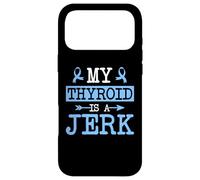 My Thyroid Is A Jerk Hashimoto's Thyroid Disease Awareness Case for iPhone 17 Pro Max