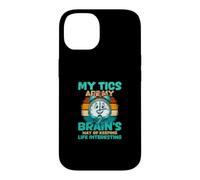 My Tics Are My Brains Way Of Keeping Life Interesting Case for iPhone 14