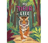 My Tiger Life (Animal Perspectives)