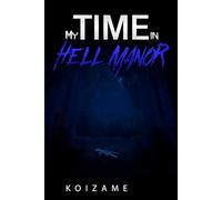 My Time in Hell Manor (Project Hell Curse)