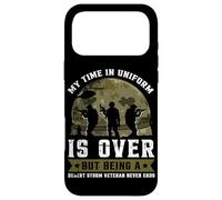 My "Time" In Uniform Is Over But Being A Desert Storm Vetera Case for iPhone 17 Pro Max