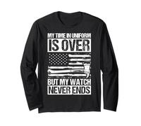 My TIME in Uniform is Over BUT My Watch Never Ends Long Sleeve T-Shirt