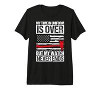 My TIME in Uniform is Over BUT My Watch Never Ends Premium T-Shirt