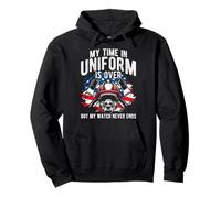 MY TIME IN UNIFORM IS OVER BUT MY WATCH NEVER ENDS Pullover Hoodie