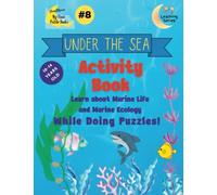 My Time Puzzle Books #8 - Under The Sea Activity Book - Ages 10-14: Learn About Marine Life and Marine Ecology While Doing Puzzles!