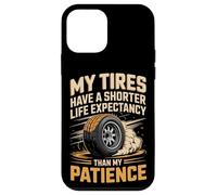 My Tires Have A Shorter Life Expectancy Than My Patience Case for iPhone 12 mini