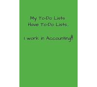 "My To-Do Lists have To-Do Lists... I work in Accounting!!! Fun notebook filled with blank to-do lists!: 100 pages of 2 per page, great gift for the ... in your life, fun employee appreciation gift