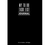 My To Do Task List Journal: To Do Journal Notebook. Simple and Easy Work Book to Enter daily Tasks with Time Spent. Lined Page on Left and Form to Enter Tasks on Right. Great For Work and Home Office.