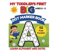 My Toddler's First Dot Marker Coloring Book: ABC Dot Marker Coloring and Tracing Activity Book for Toddlers Ages 2-5